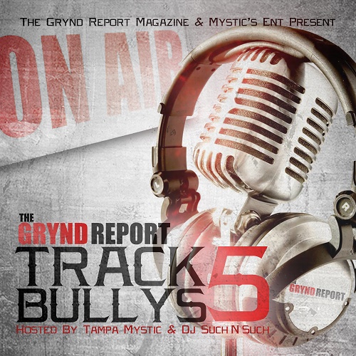 TRACK BULLYS 5 HOSTED BY TAMPA MYSTIC & DJ SUCH N SUCH