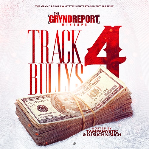 TRACK BULLYS 4 HOSTED BY TAMPA MYSTIC & DJ SUCH N SUCH