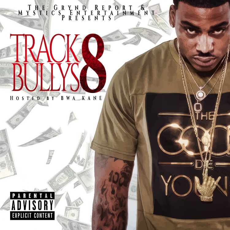 TRACK BULLYS 8 HOSTED BY BWA KANE