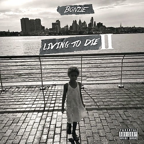 New Music- Bon$-Living to Die 2 @illadelbonzie