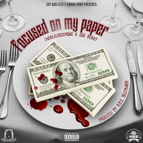 [Single] The Real Redsmoke x Doe Berry – Focused On My Paper @TheRealRedsmoke