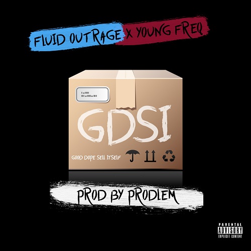 [Video] Fluid Outrage x Young Freq – Good Dope Sell Itself @FluidOutrage