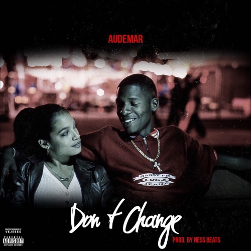 DJ No Phrillz presents Audemar-Don’t Change” Video @djnophrillz @pmtaudemar