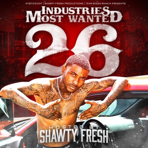 [Mixtape]-  Industries Most Wanted 26 (Hosted By Shawty Fresh) @IAmShawtyFresh @indiemostwanted