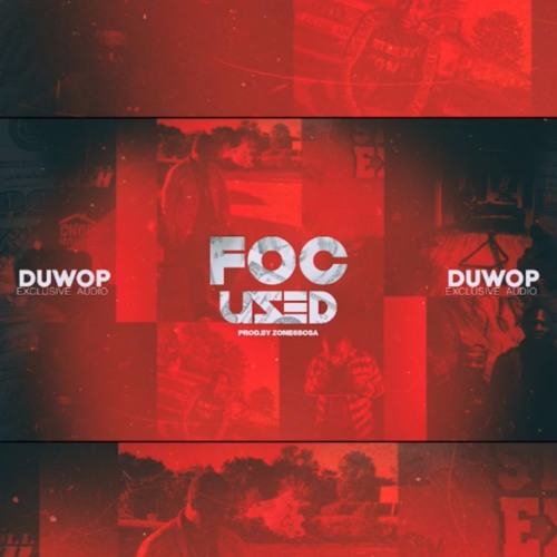 (Single) Duwop – Focused ( Prod.By Zone6Sosa)