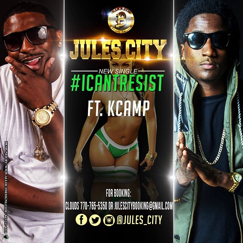 [Single] Jules City ft K Camp -I Can’t Resist @Jules_City