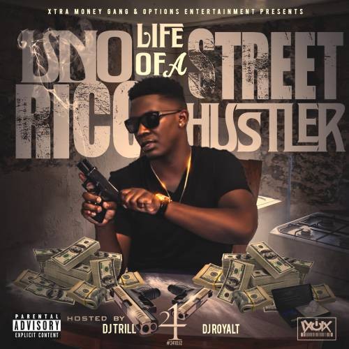 (Mixtape) Uno Rico – “Life Of A Street Hustler” | @UnoRico1
