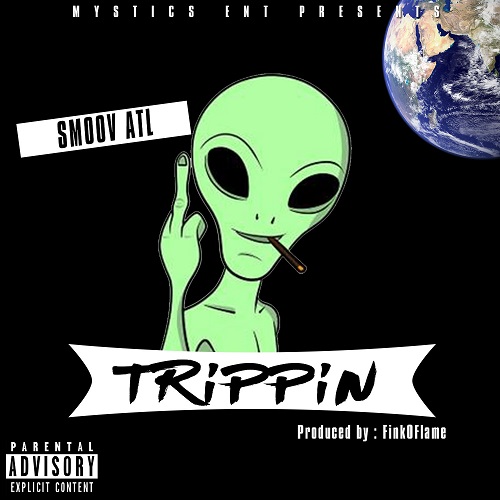 [Single] Smoov ATL – Trippin [prod by Finko Flame] @SmoovATL