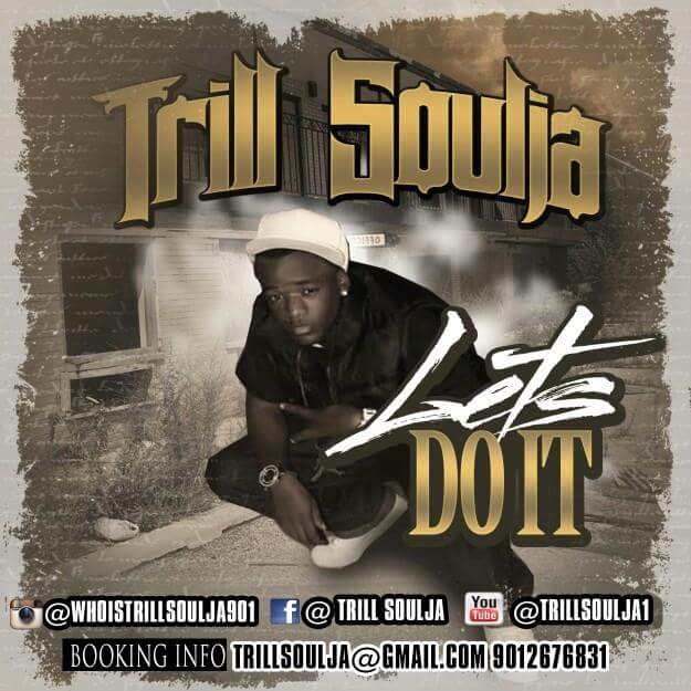 [Video] Trill Soulja – Let’s Do it @TrillSoulja662