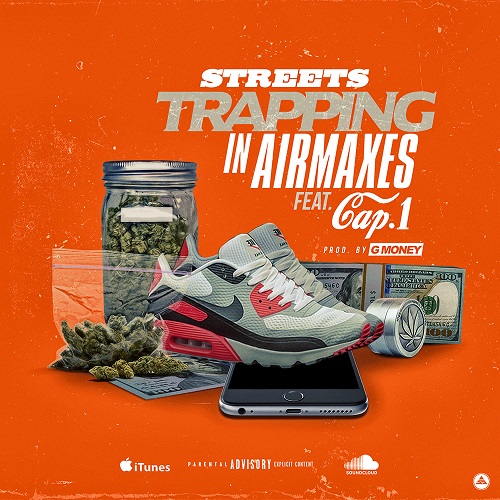 [Video] Streets ft Cap 1 – Trapping in Air Maxes @iAmStreets @RichieCap1
