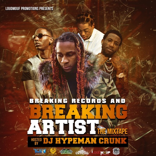 [Mixtape]- BREAKINGRECORDS & BREAKINGARTISTS  @DJHYPEMANCRUNK