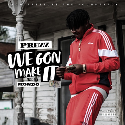 [Single] Prezz – We Gon Make it (official PRESSURE SERIES soundtrack)