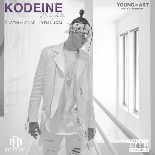 [Single] @dustinmichael00 Ft @YFNLUCCI – #KodeineNights (@twenty01music @SmarterHipHop)