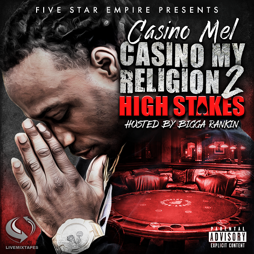 [Mixtape] Casino Mel – Casino My Religion 2 (High Stakes) @IamCasinoMel