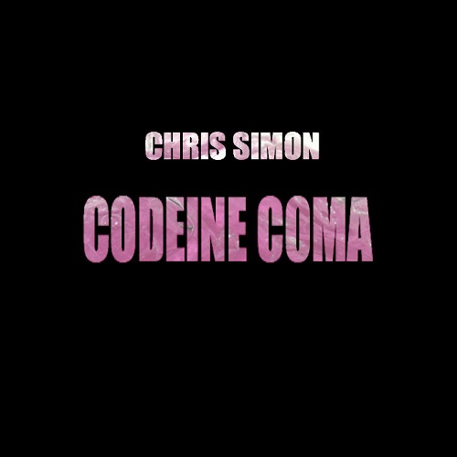 [Video] Chris Simon – Codeine Coma @CSimonOfficial