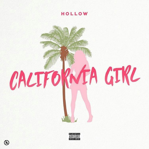 [Single] Hollow – California Girl (prod by @1odakidd) @hollowdht