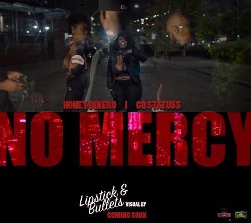[Video] Honey Dinero ft GQ Statuss – No Mercy @HoneyDinero