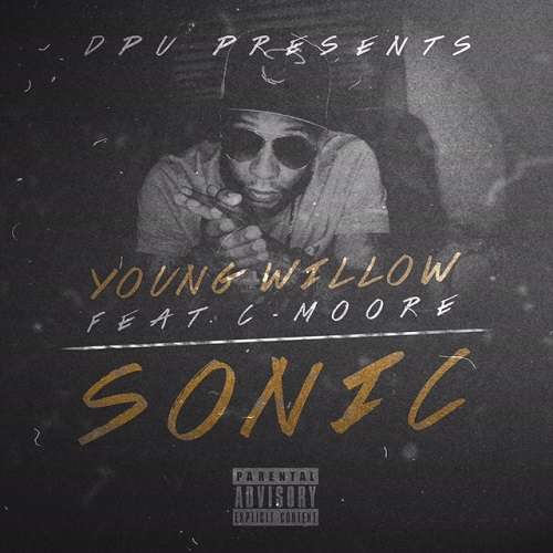 [Single] Young Willow Ft Capt’n Cmoore – Sonic (Prod. By Kamoshun) @Youngwillow5