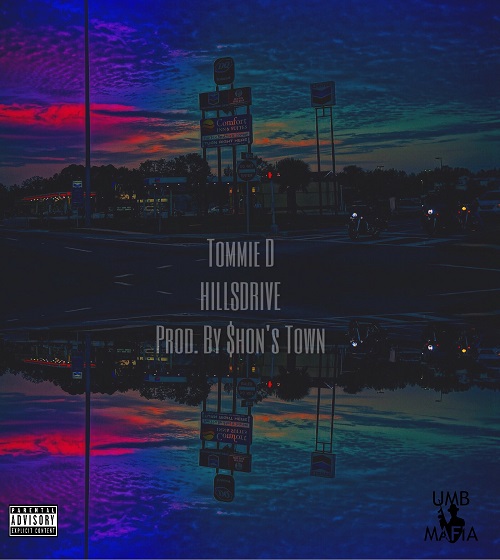 [Single] Tommie D – HillsDrive [Prod. by $hon’s Town] @itsDINGY