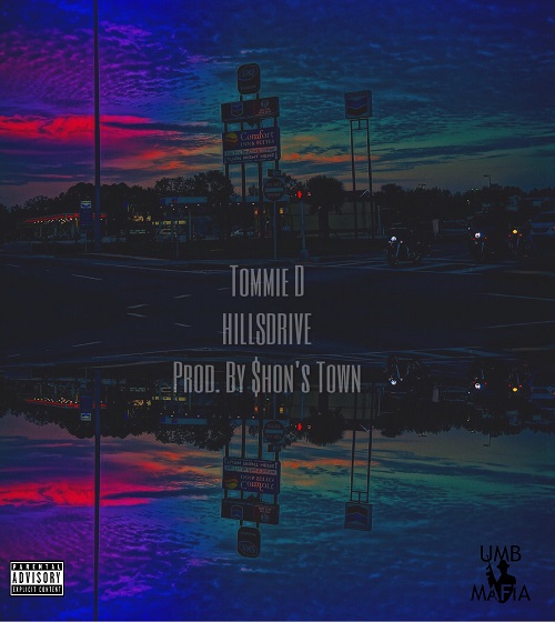 [Single] Tommie D – HillsDrive [Prod. by $hon’s Town] @itsDINGY