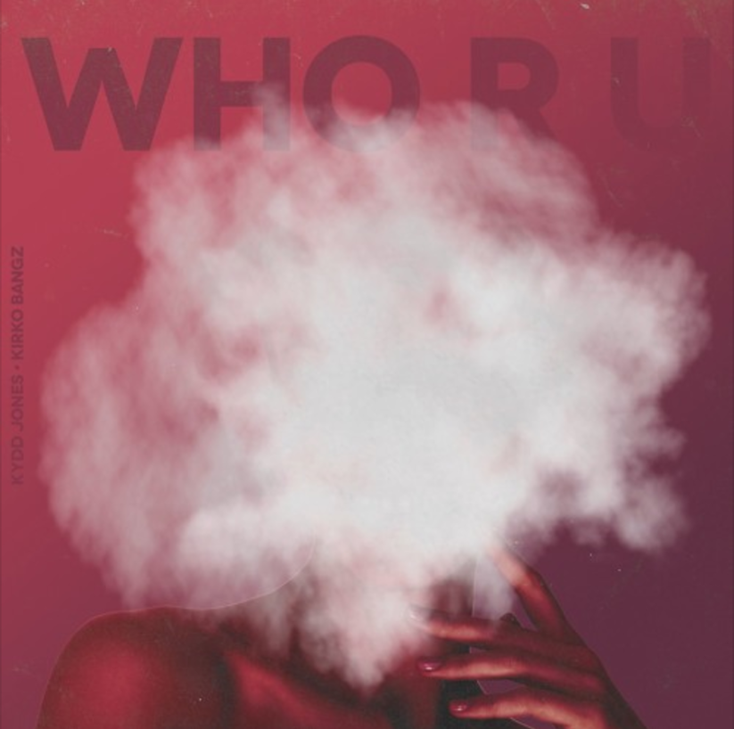 Kydd Jones ft Kirko Bangz – “Who R U?”