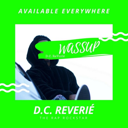 [Lyric Video] D.C. ReVerié – Wassup @dcreveriemusic