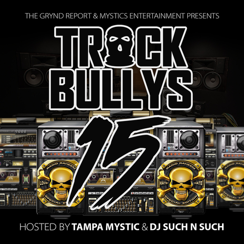 [Mixtape]- @TRACKBULLYS 15 HOSTED BY @TAMPAMYSTIC & @DJSUCH_N_SUCH