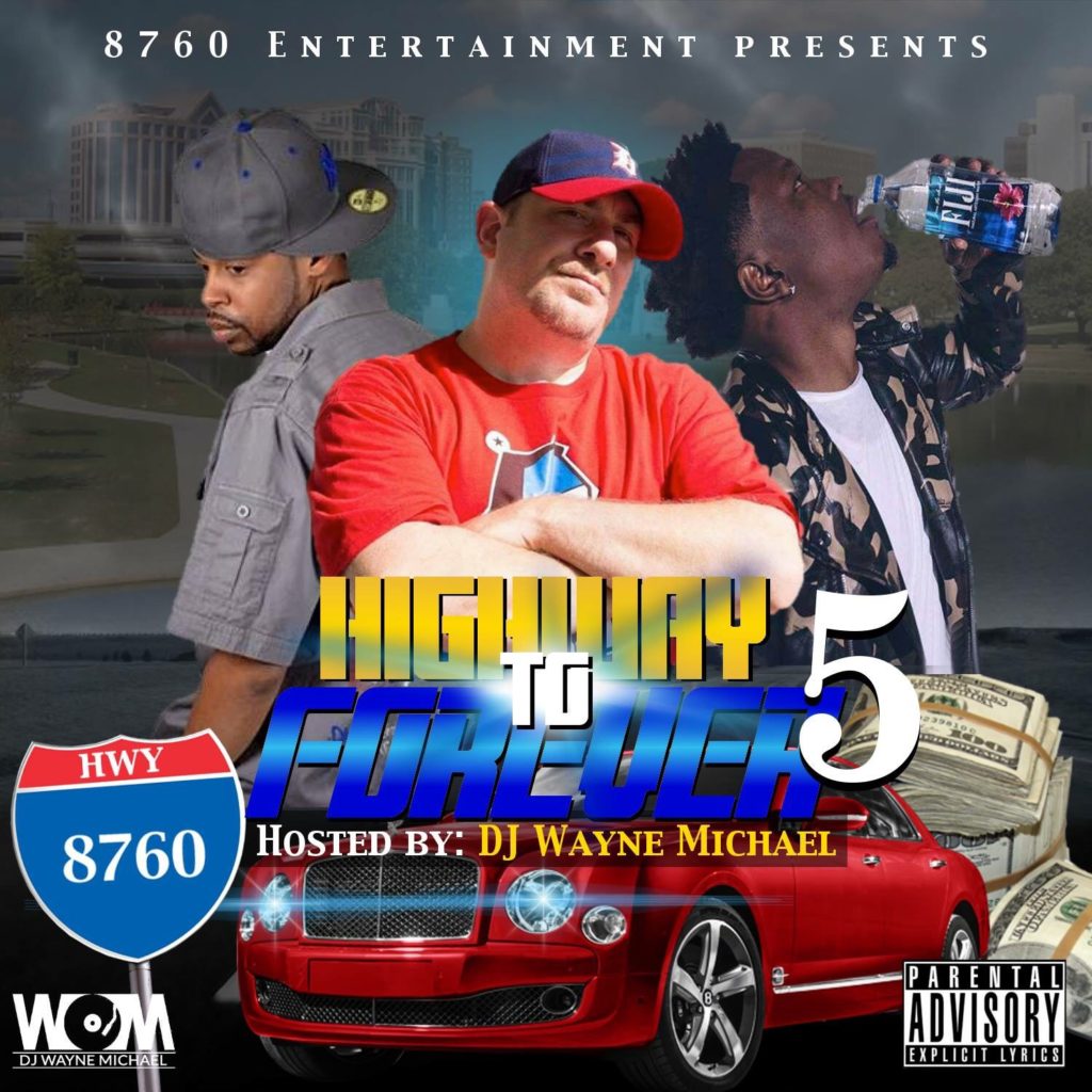[Mixtape]- Highway To Forever 5 Hosted by @1djwaynemichael