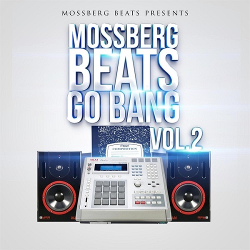 [Mixtape] Mossberg Beats Go Bang, Vol. 2 @lilmunney