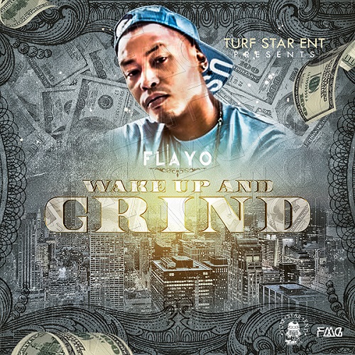 [Single] Flayo – Wake Up And Grind @turfstarent