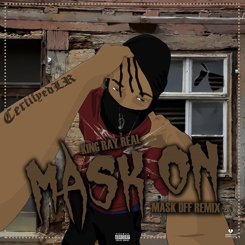 [Music] KingRayReal – Mask On (Mask Off Remix) @Certifyed_king