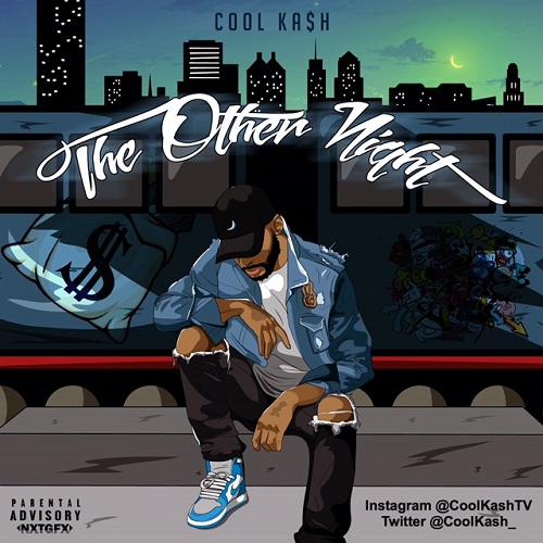 [Mixtape] Cool Kash – The Other Night @CoolKash_