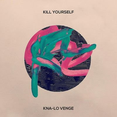 [New Music] Kna-Lo Venge – Kill Yourself | @KNALO7