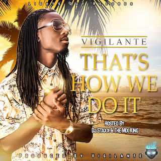 [Video] Vigilante – That’s How We Do It @VigilanteLOM