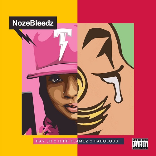 Ray Jr ft Fabolous & Ripp Flamez – NozeBleedz Remix @RayJr216