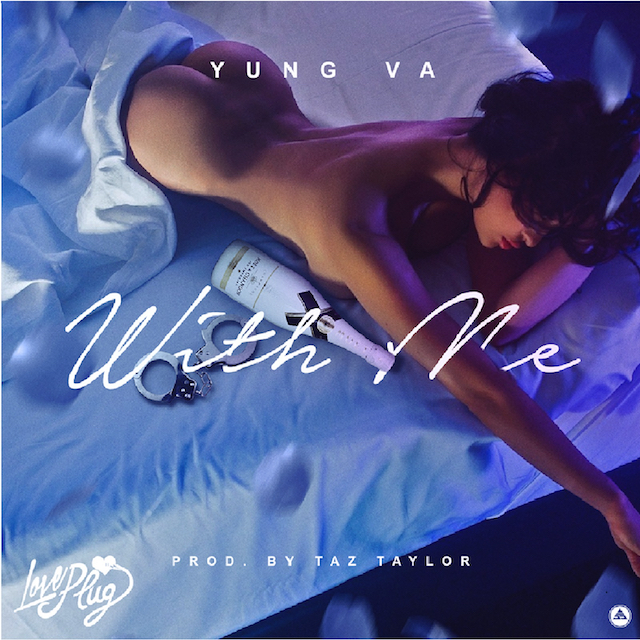 Yung VA – “With Me”
