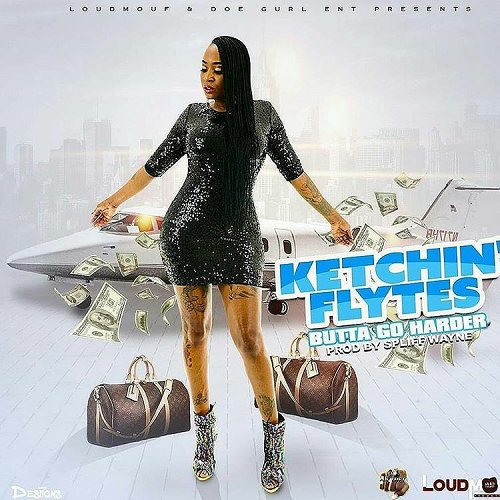 [Single] Butta Go Harder – Ketchin Flytes @ButtaGoHarder