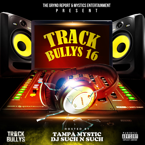 Out Now- @TrackBullys 16 hosted by @Tampamystic & @DJsuch_n_Such