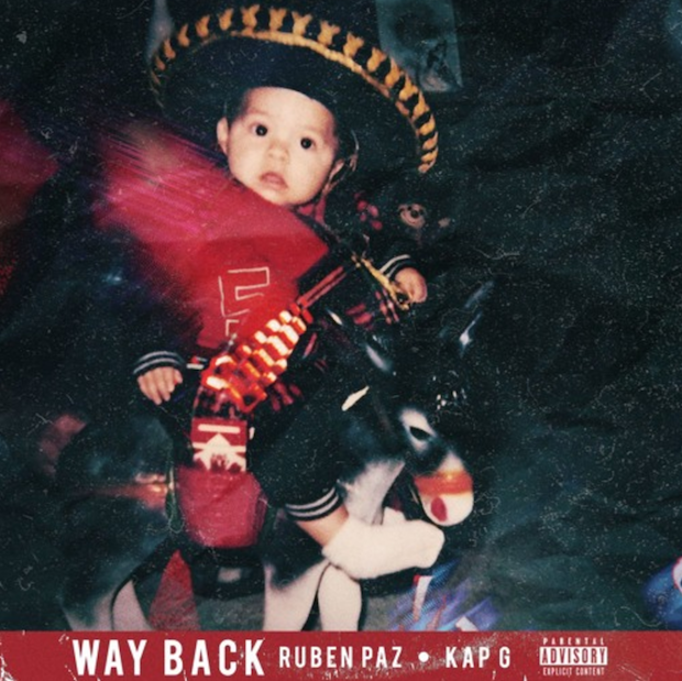 Ruben Paz – “Way Back” Ft. Kap G