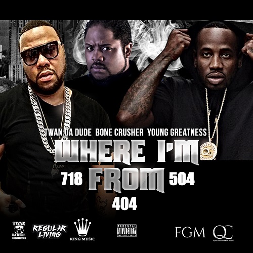 [Video] Twan Da Dude ft Bone Crusher & Young Greatness – Where I’m From @RealTwanDaDude