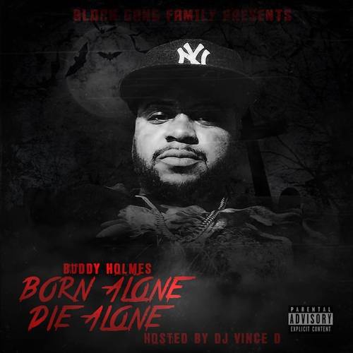 [Mixtape] Buddy Holmes – Born Alone Die Alone @buddybudd908