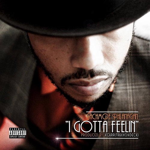 [Single] Sachmoe Phlanagan – I Gotta Feelin @fogsachmoe