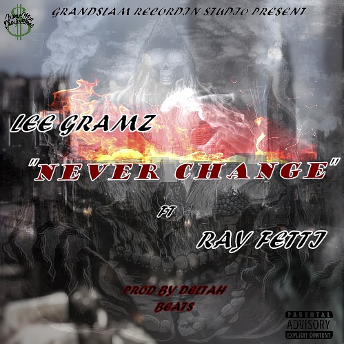 Video- Lee Gramz Ft Ray Fetti330 “Never Change” @gramzman28