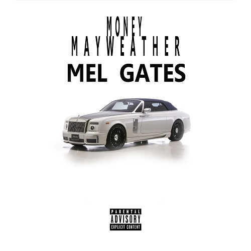 [Single] Mel Gates – Money Mayweather @REALMELGATES @TMobileArena @FloydMayweather @TheNotoriousMMA @UFC @danawhite @MayweatherPromo