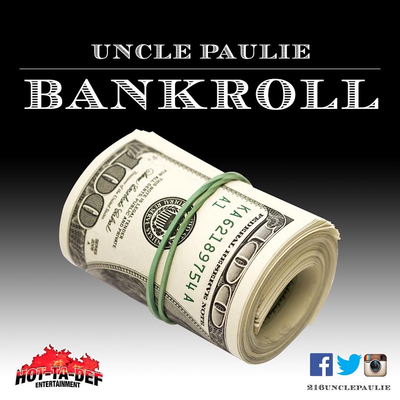 Uncle Paulie – “BankRoll”