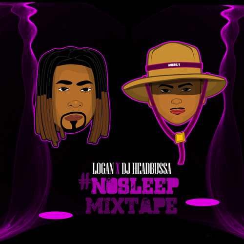 [Mixtape] Logan – No Sleep Mixtape (Hosted by DJ Headbussa) @iamclogz