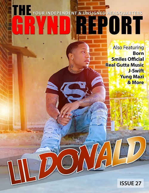 Out Now- The Grynd Report Issue 27 Lil Donald Edition @IamLilDonald