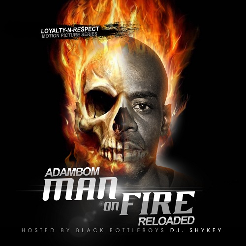 [Mixtape]- Adambom “Man on Fire” (Hosted by DJ SHYKEY) @A_Bomb_nc