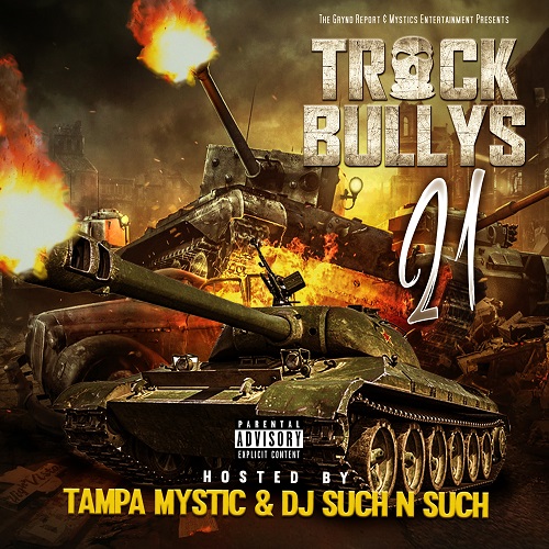 Out Now- @TrackBullys 21 hosted by @tampamystic & @djsuch_n_such