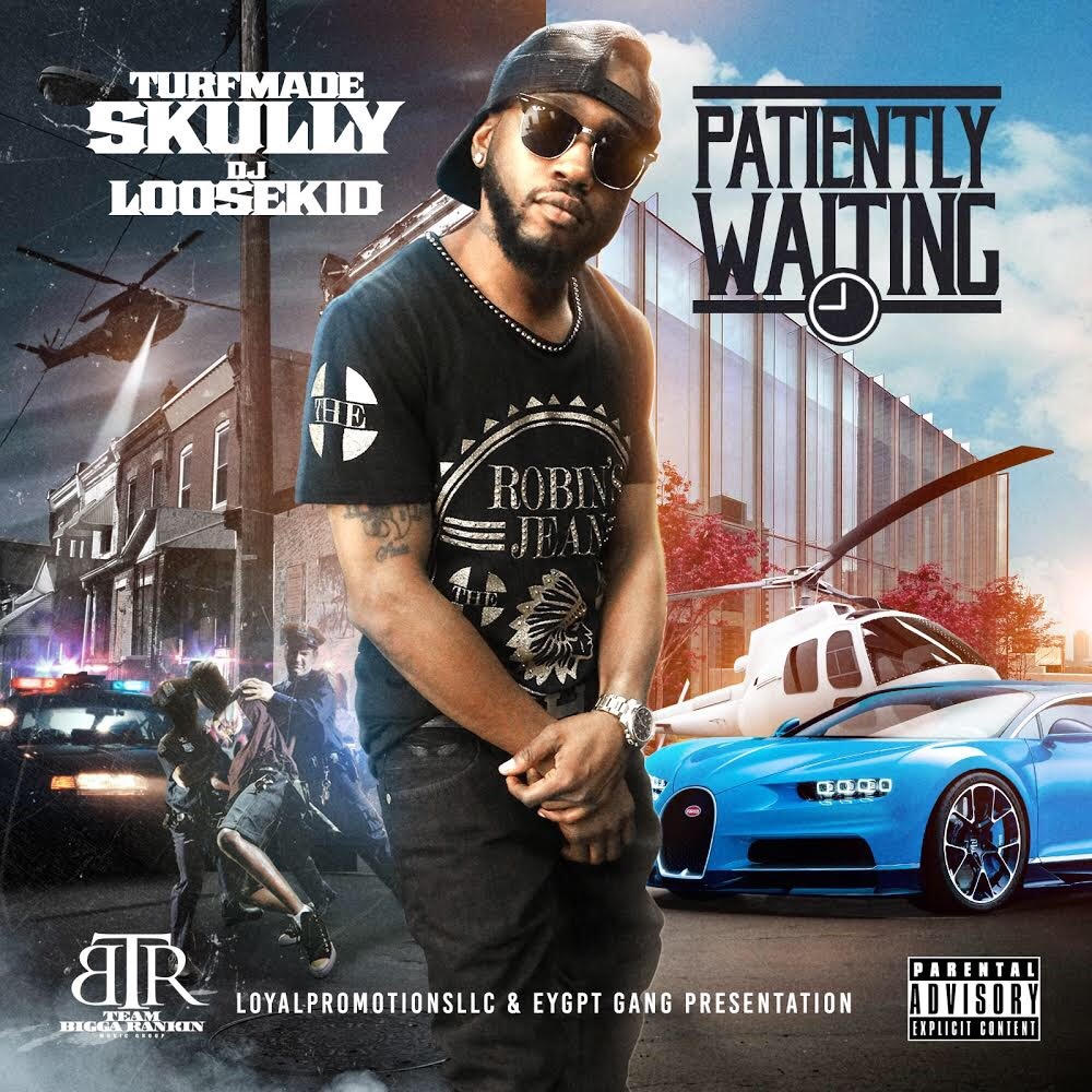 Stream @turfmadeskully9 New EP “Patiently Waiting” Hosted By @DJLooseKid